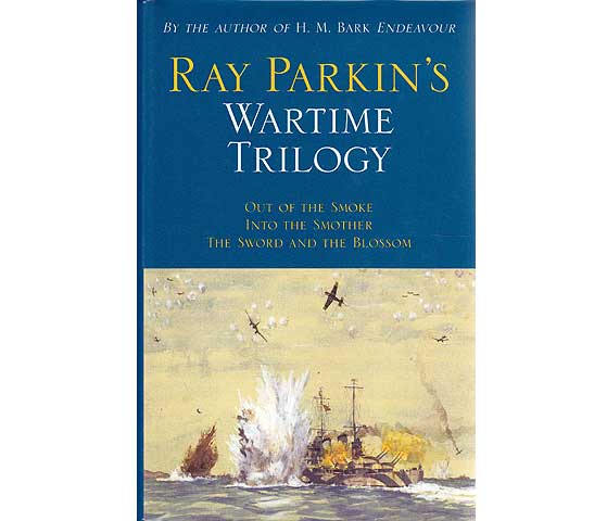 Ray Parkin’s Wartime Trilogy. Out of the Smoke. Into the Smother. The Sword and the Blossom. In englischer Sprache