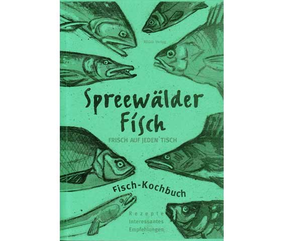 Spreewaldfisch frisch auf jeden Tisch. Fisch-Kochbuch