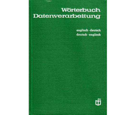 Wörterbuch Datenverarbeitung. Englisch-Deutsch. Deutsch-Englisch. 1. Auflage