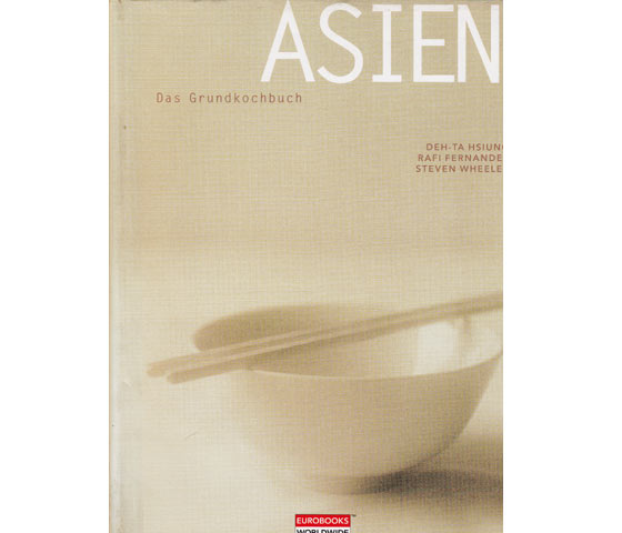 Asien. Das Grundkochbuch. Fotografiert von Edward Allwright