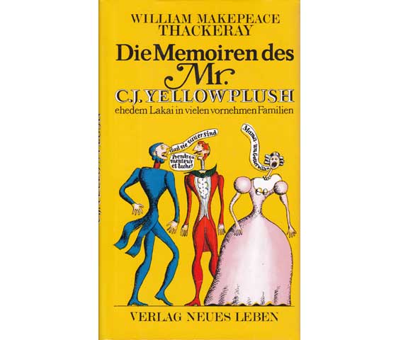 Die Memoiren des Mr. c. J. Yellowplush ehedem Lakai in vielen vornehmen Familien, Illustrationen von Hans Ticha, Mit einer Einführung von Peter Abraham (Foto).
