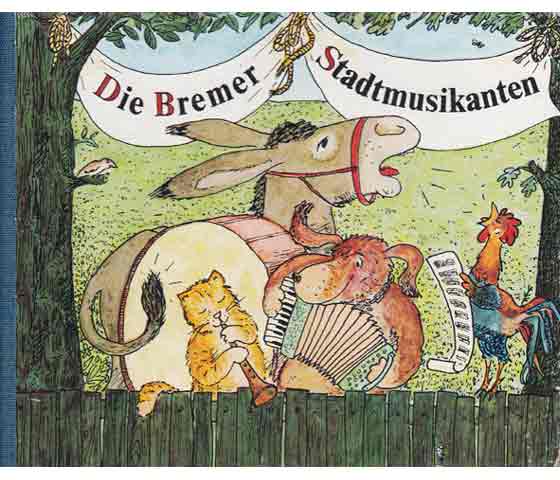 Die Bremer Stadtmusikanten. Illustrationen: Jutta Kirschey. 3. Auflage