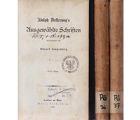 Adolph Diesterweg's Ausgewählte Schriften. Hrsg. von Eduard Langenberg. Erster, dritter und vierter Band. 1877/78