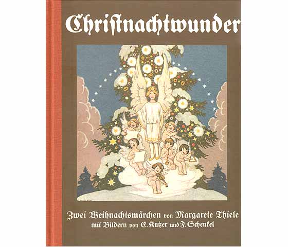 Christnachtwunder. Zwei Weihnachtsmärchen von Margarete Thiele 