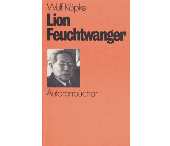Wulf Köpke: Lion Feuchtwanger. Autorenbücher
