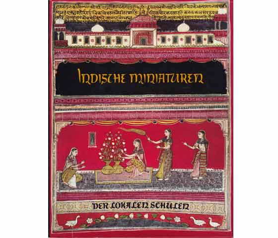 Indische Miniaturen der lokalen Schulen. Text von Lubor Hajek. Photographien von Werner Forman. Deutsch von H. Busek