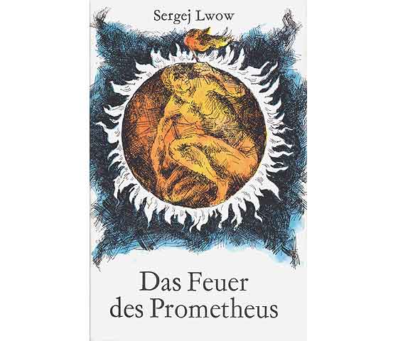 Das Feuer des Prometheus. Illustrationen von Horst Bartsch. 1. Auflage