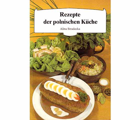 Rezepte der polnischen Küche. Übersetzung aus dem Polnischen von Krystina Swiboda. 1. Auflage