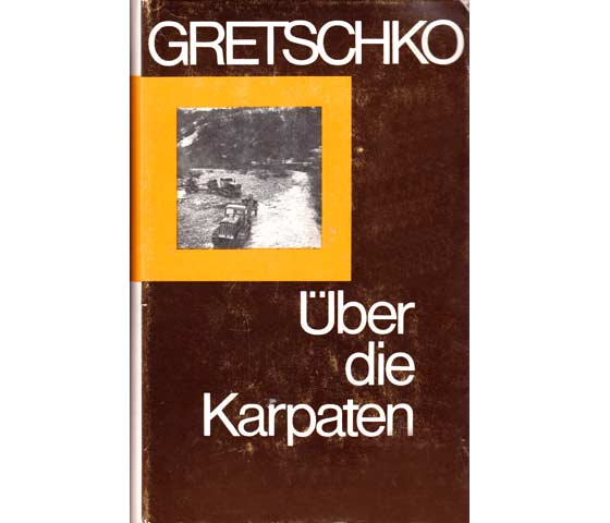 Über die Karpaten. Übersetzung aus dem Russischen: Arno Specht, Oberst Siegfried Weidlich. 1. Auflage
