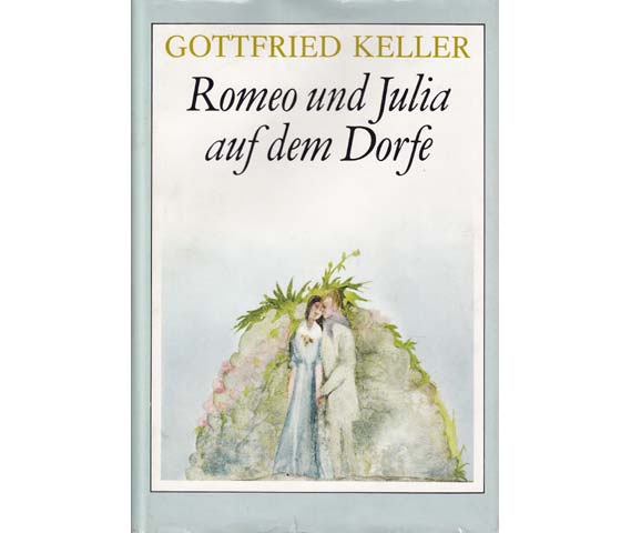 Romeo und Julia auf dem Dorfe. Illustrationen von Wolfgang Würfel. 1. Auflage