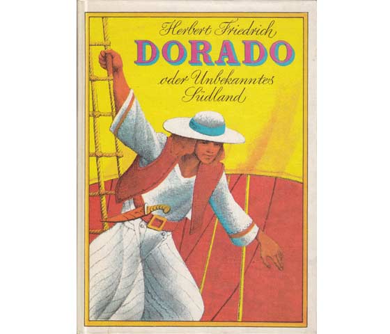 Dorado oder Unbekanntes Südland. Mit Illustrationen von Gerhard Preuß. 6. Auflage