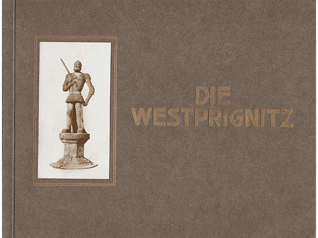 Die Westprignitz. 23 Bildtafeln. Die Aufnahmen wurden vom Prignitzer Filmatelier Bönisch, Havelberg, angefertigt