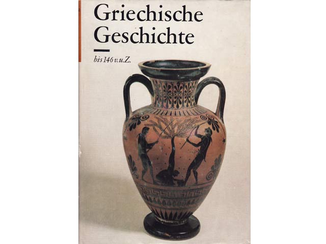 Kreissig, Heinz (Leitung): Griechische Geschichte bis 146 v.u.Z