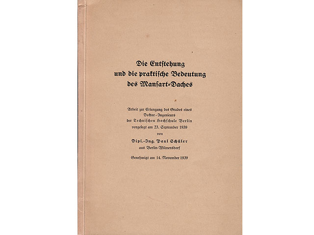 Die Entstehung und die praktische Bedeutung des Mansart-Daches. Mit Widmung des Autors vom März 1940 signiert