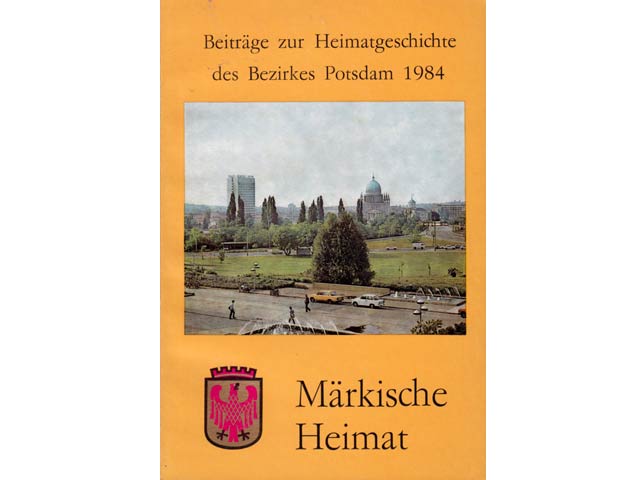 "Märkische Heimat". Beiträge zur Heimatgeschichte des Bezirkes Potsdam. Heft 3/1984 und Heft 7/1988