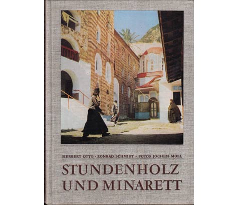 Herbert Otto, Konrad Schmidt, Jochen Moll: Stundenholz und Minarett