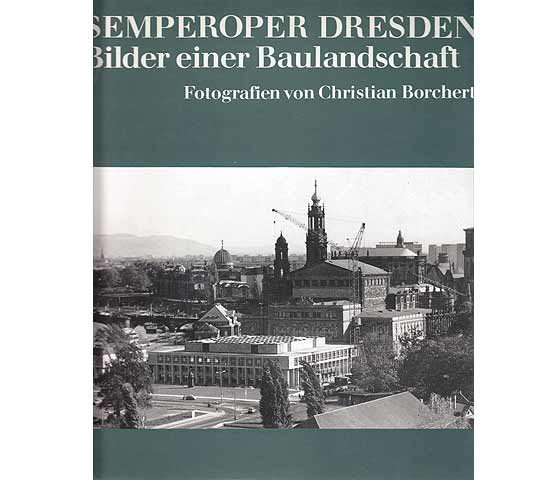 Semperoper Dresden. Bilder einer Baulandschaft. 1987