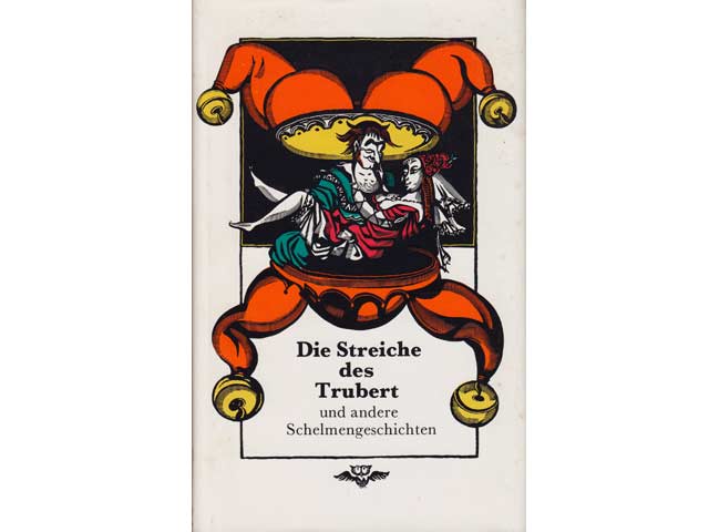 Die Streiche des Trubert und andere Schelmengeschichten. Illustriert von Regine Grube-Heinecke. 1. Auflage
