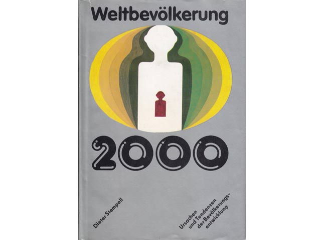 Weltbevölkerung 2000. Ursachen und Tendenzen der Bevölkerungsentwicklung. 1. Auflage
