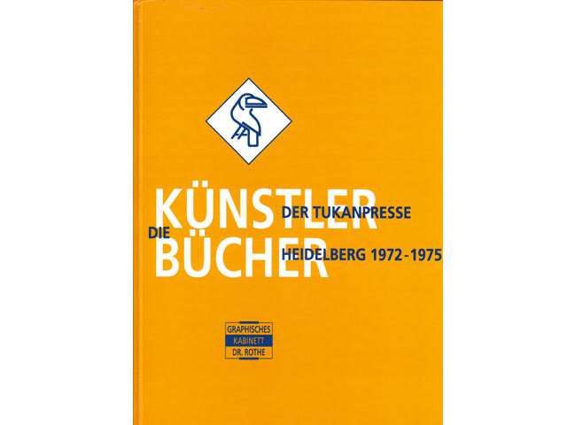 Die Künstlerbücher der Tukanpresse Heidelberg 1972-1975. Vollständige Dokumentation. Mit einer Einführung von Christian Scheffler