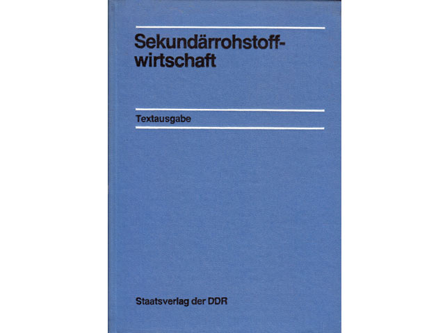 Sekundärrohstoffwirtschaft. Textausgabe. Hrsg. vom Ministerium für Materialwirtschaft der DDR. 1. Auflage