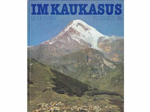 Im Kaukasus. Text-Bild-Band. 2. Auflage