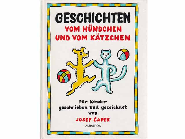 Geschichten vom Hündchen und vom Kätzchen. Für Kinder geschrieben und gezeichnet von Josef Capek. Übersetzung von Otto F. Babler