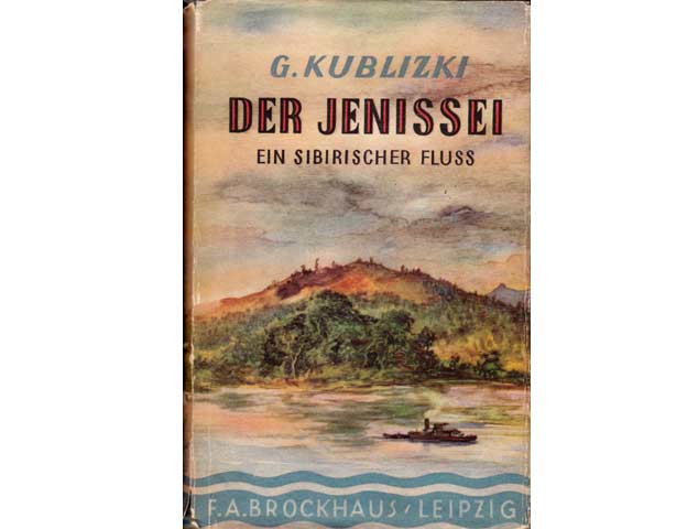 Der Jenissei. Ein sibirischer Fluss. Mit 50 Illustrationen nach Zeichnungen von Erich Gruner und 10 Textkarten. Übersetzung aus dem Russischen