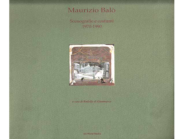 Maurizio Balo. Szenografie e costumi 1970 - 1990. In italienischer Sprache