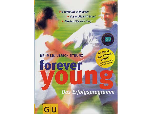 Ulrich Strunz: forever young. Das Erfolgsprogramm