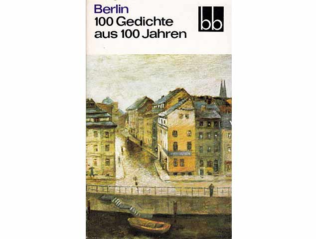 Berlin. 100 Gedichte aus 100 Jahren. 1. Auflage.  Mit Widmung von Hanns Kristian Schlosser vom 31.8.1987
