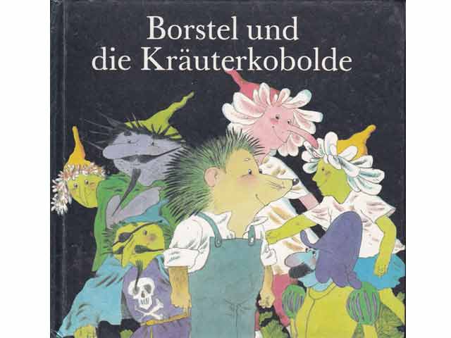 Borstel und die Kräuterkobolde. Illustriert von Rainer Flieger. 2. Auflage