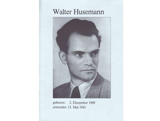 Walter Husemann, geboren 2. Dezember 1909, ermordet 13. Mai 1943