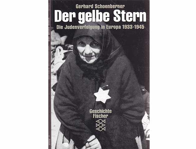 Gerhard Schoenberner: Der gelbe Stern. Die Judenverfolgung in Europa 1933-1945