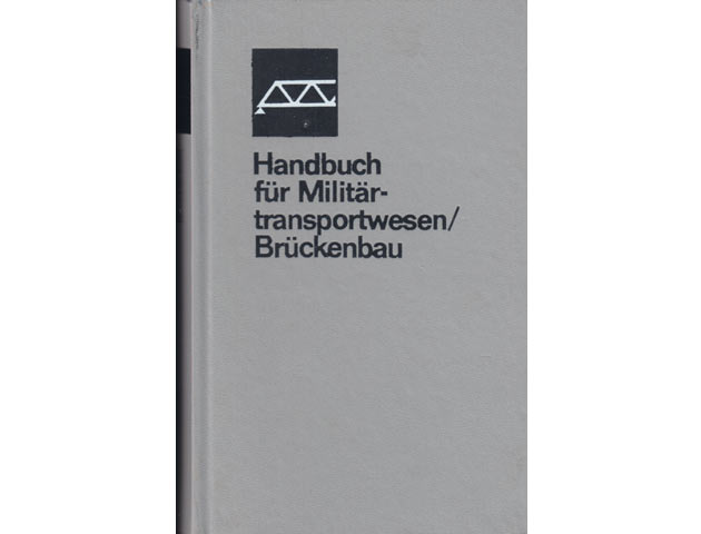 Handbuch für Militärtransportwesen / Brückenbau. 3. Auflage