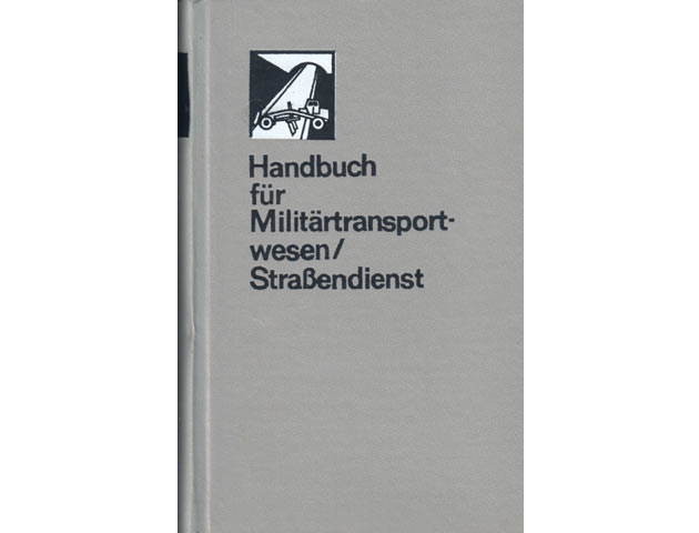 Handbuch für Militärtransportwesen / Straßendienst. 4. Auflage
