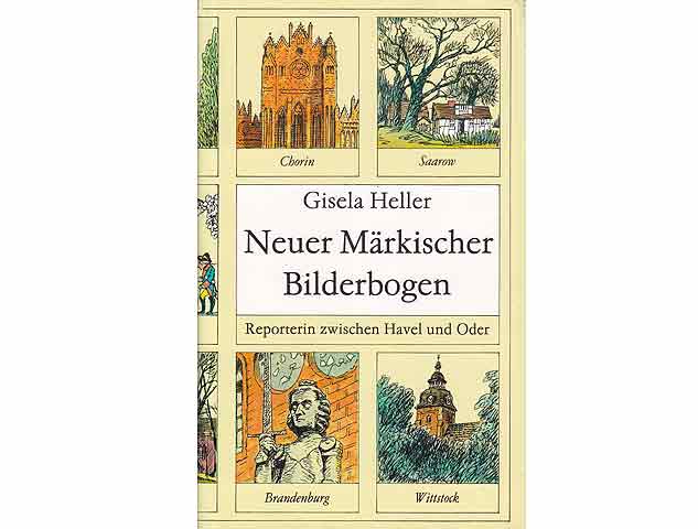 Gisela Heller: Neuer Märkischer Bilderbogen. Reporterin zwischen Havel und Oder