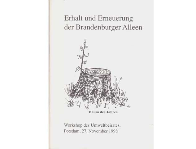 Erhaltung und Erneuerung der Brandenburger Alleen. Workshop des Umweltbeirates. Potsdam, 27. November 1998