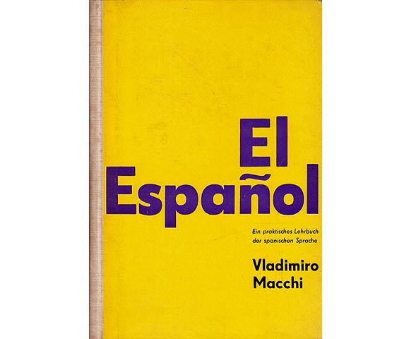 El Espanol. Ein praktisches Lehrbuch der spanischen Sprache. Sechste, unveränderte Auflage. Mit einer Karte Spaniens und Lateinamerikas