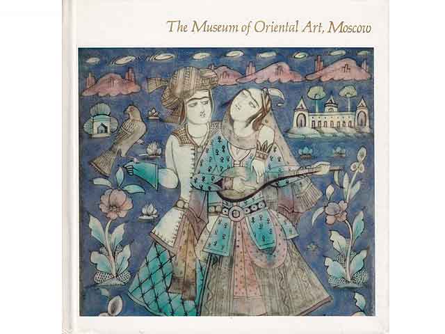 The Museum of Oriental Art Moscow (Texte in Englisch). Mit 108 ganzseitigen Fotos