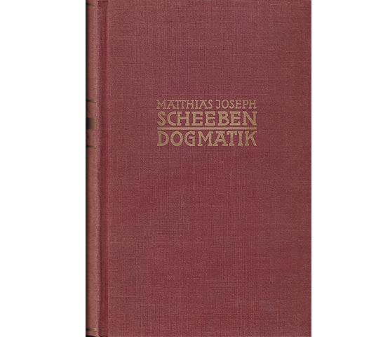Handbuch der katholischen Dogmatik. Dritter Band. Unveränderter Neudruck von 1933
