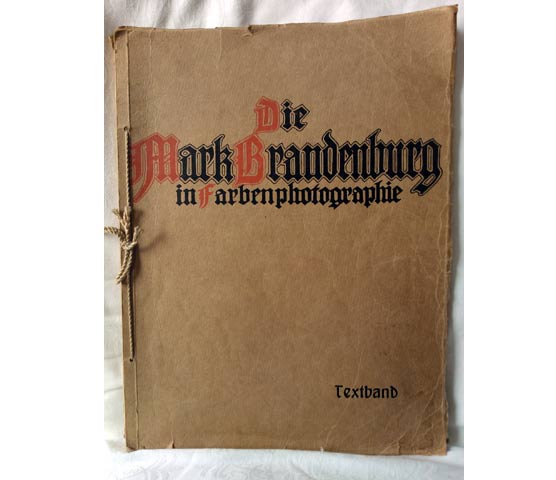 Die Mark Brandenburg in Farbenphotographie. Textband (ohne Tafelbilder)