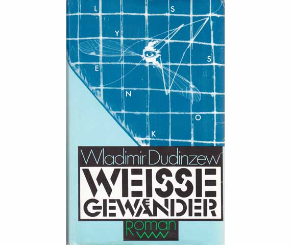 Weisse Gewänder. Roman. Aus dem Russischen von Erich Ahrndt und Ingeborg Schröder. 1. Auflage