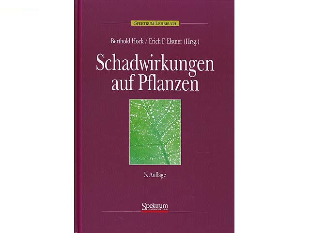 Schadwirkungen auf Pflanzen. Lehrbuch der Pflanzentoxikologie. 3. überarbeitete Auflage