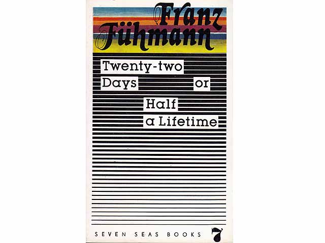 Twenty-two Daya or Half a Lifetime. In englischer Sprache. Übersetzt von Leila Vennewitz. Seven seas books 7
