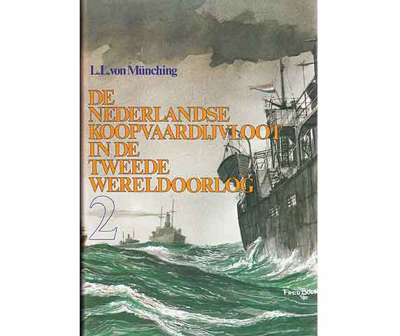 De nederlandse Koopvaardijvloot in de tweede Wereldoorlog. De lotgevallen van Nederlandse koopvaardijschepen en hun bemanning. Deel 2. In Niederländisch