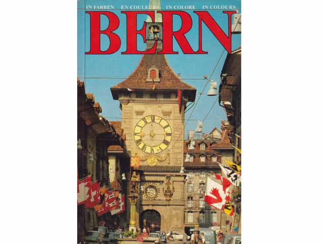 Bern. Die Hauptstadt der Schweiz in Farben. Text in Deutsch, Französisch, Italienisch und Englisch