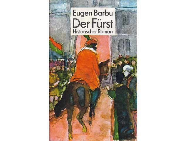 Der Fürst. Historischer Roman. Übersetzung aus dem Rumänischen von Klaus Bochmann. 1. Auflage