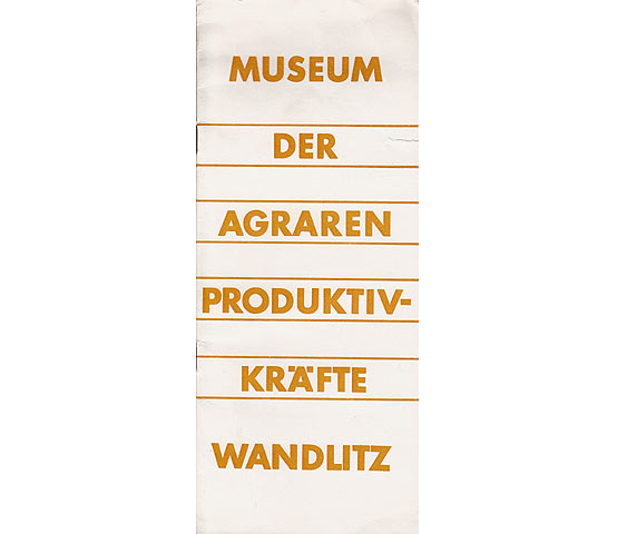 Konvolut „Museum der agraren Produktivkräfte Wandlitz“. 4 Titel. 