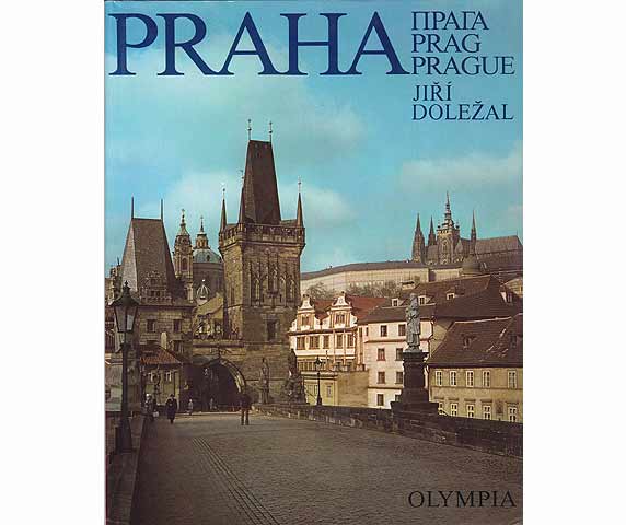 Praha, Praga, Prag, Prague. Text-Bild-Band. Text in Tschechisch, Russisch, Englisch, Französisch und Deutsch